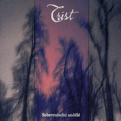 Trist - Sebevražední Andělé I