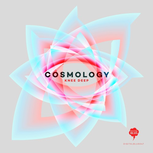 Cosmology - Knee Deep (Digital Blus 047 - Release: 06.11.2020)