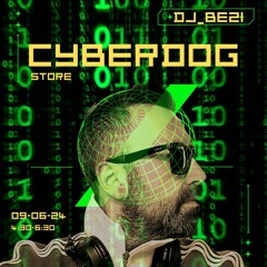 CYBERDOG LIVE SET 09-06-24