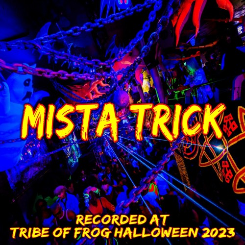 Mista Trick - Recorded at TRiBE of FRoG Halloween - October 2023