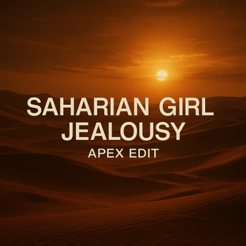 Saharian Jealousy (Apex Edit)