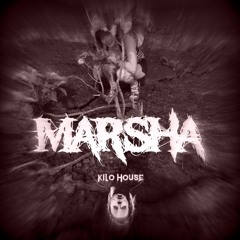 Kilo House - Marsha