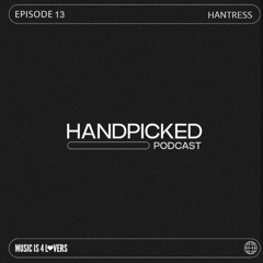 Handpicked // EP 13: Hantress