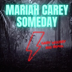 Mariah Carey - Someday (Gary Woosey 2022 Remix)