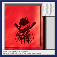 Tune Out Tune in w/ Serpico - 9th June 2025