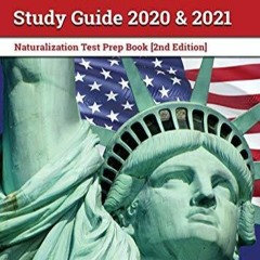 DOWNLOAD/PDF US Citizenship Test Study Guide 2020 and 2021: Naturalization Test Prep Book