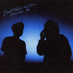 Don't Think Too Much (feat. Felly)