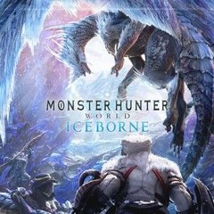 Monster hunter world iceborne [Disc 2]- Nay! The pleasure is all ours