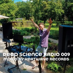 Heatwave Records @ Deep Science Radio 009 | Bloemendaal Afternoon Deep House to Club House Set