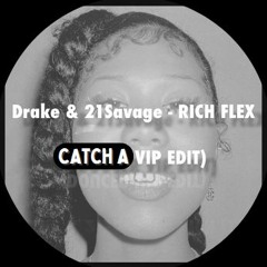 Drake & 21 Savage - RICH FLEX - Catch A VIP (FREE DOWNLOAD)