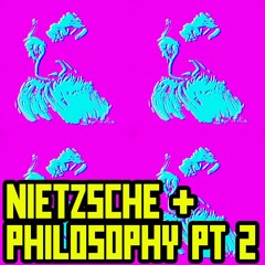 Deleuze: Nietzsche and Philosophy Pt 2
