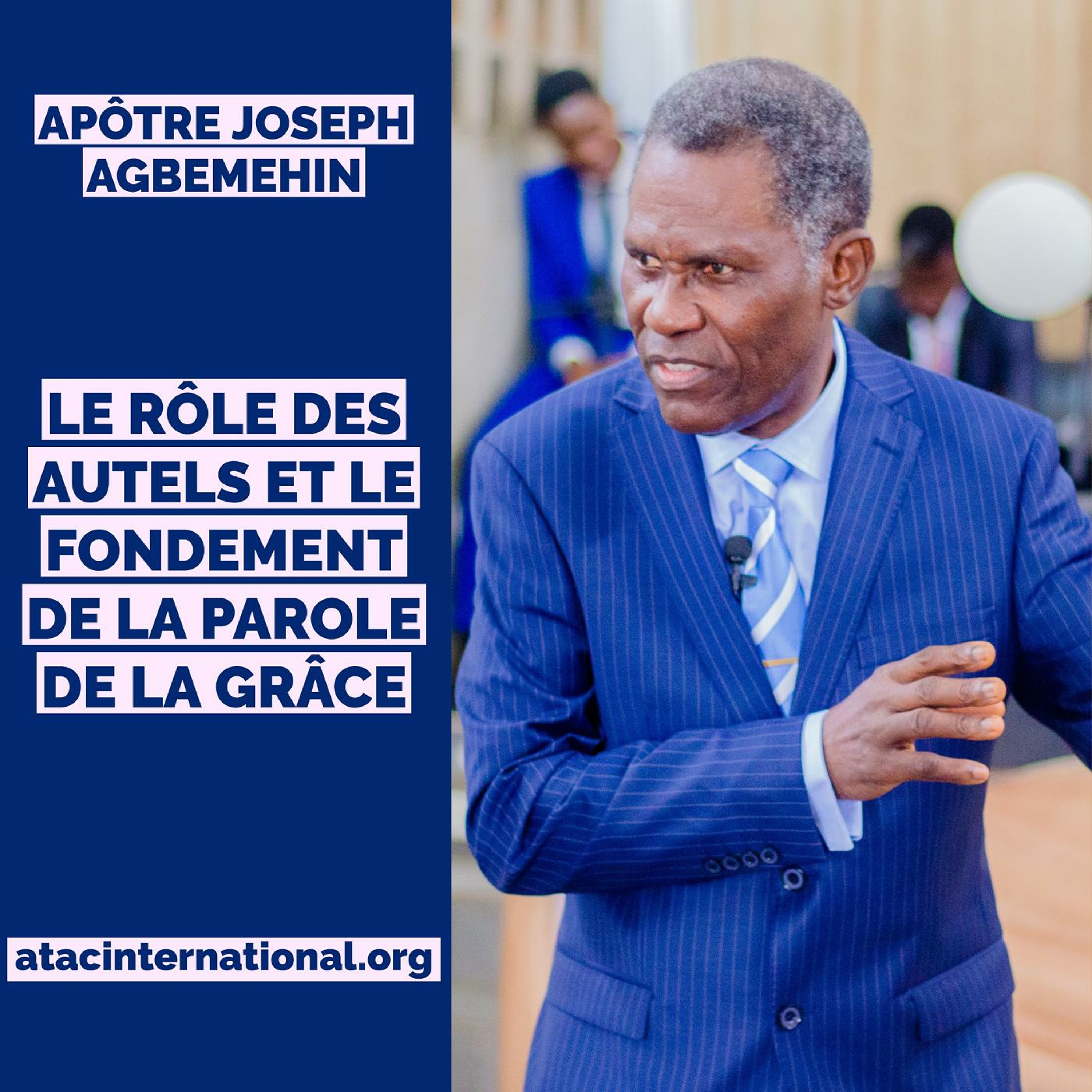 E001-6 Le rôle des Autels et le Fondement de la Parole de la Grâce - Apôtre Joseph K. Agbemehin episode artwork