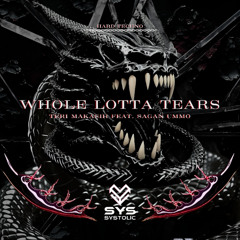 Teri Makasih Feat. Sagan UMMO - Whole Lotta Tears