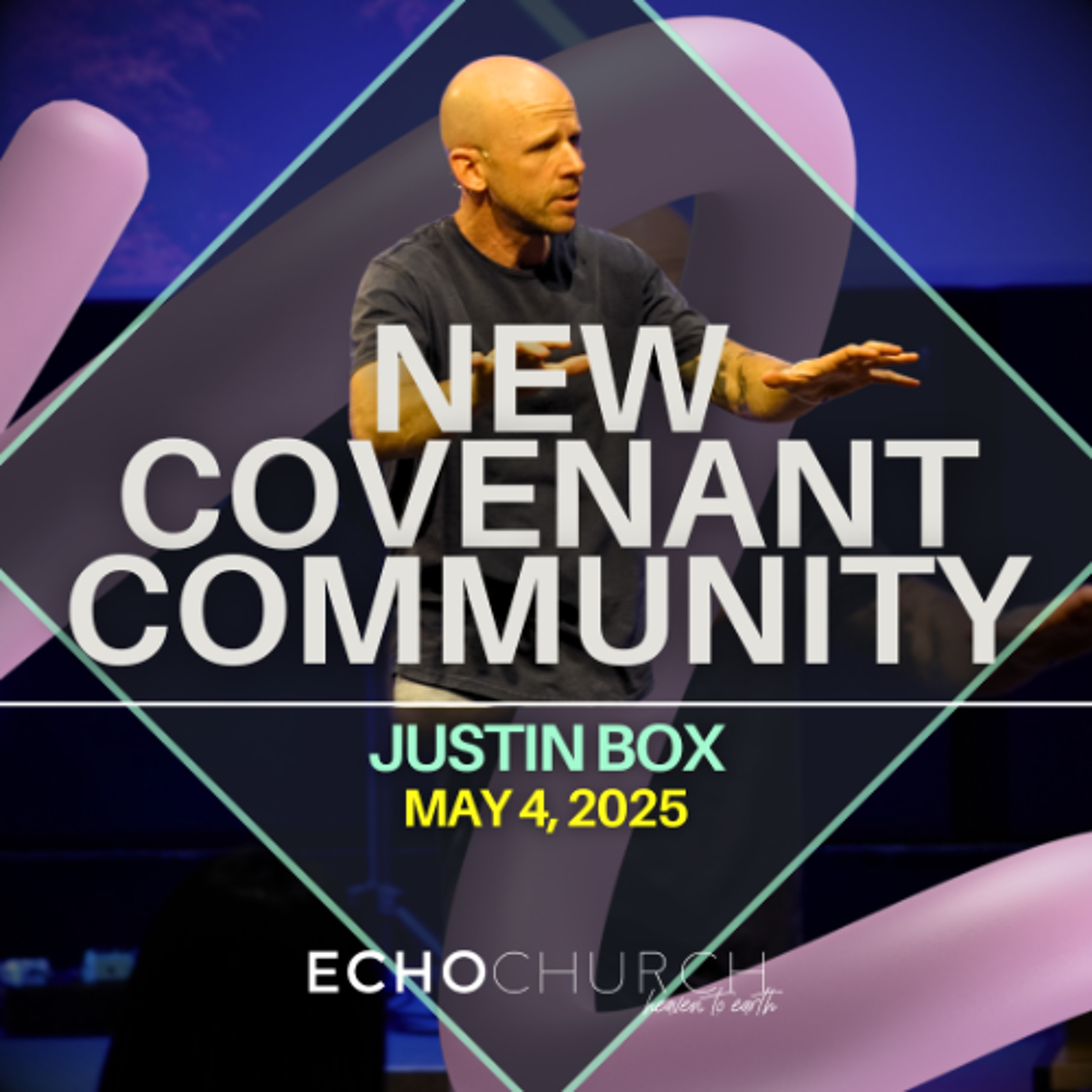 New Covenant Community. Justin Box / 04.05.25