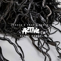FREE DL: Asake, Travis Scott - Active (PLUS2 Remix) [OB024]
