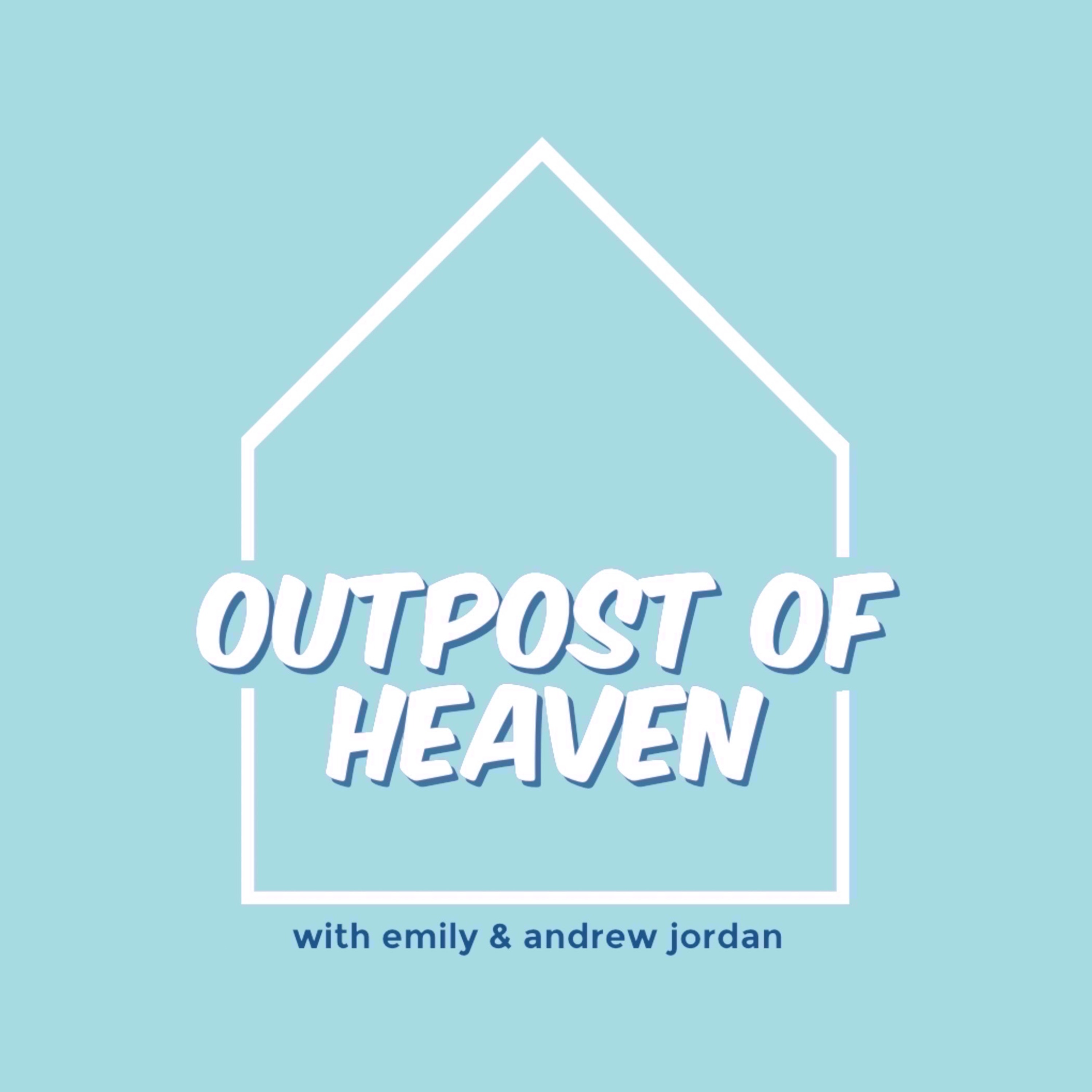Outpost of Heaven: the podcast