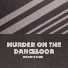 Sophie Ellis-Bextor - Murder On The Dancefloor (Breez Remix)