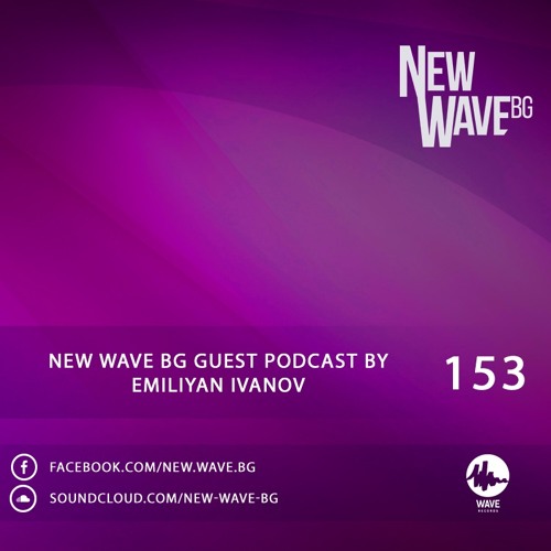 New Wave BG Guest Podcast 153 by Emiliyan Ivanov