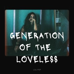 Generation Of The Loveless MASTER