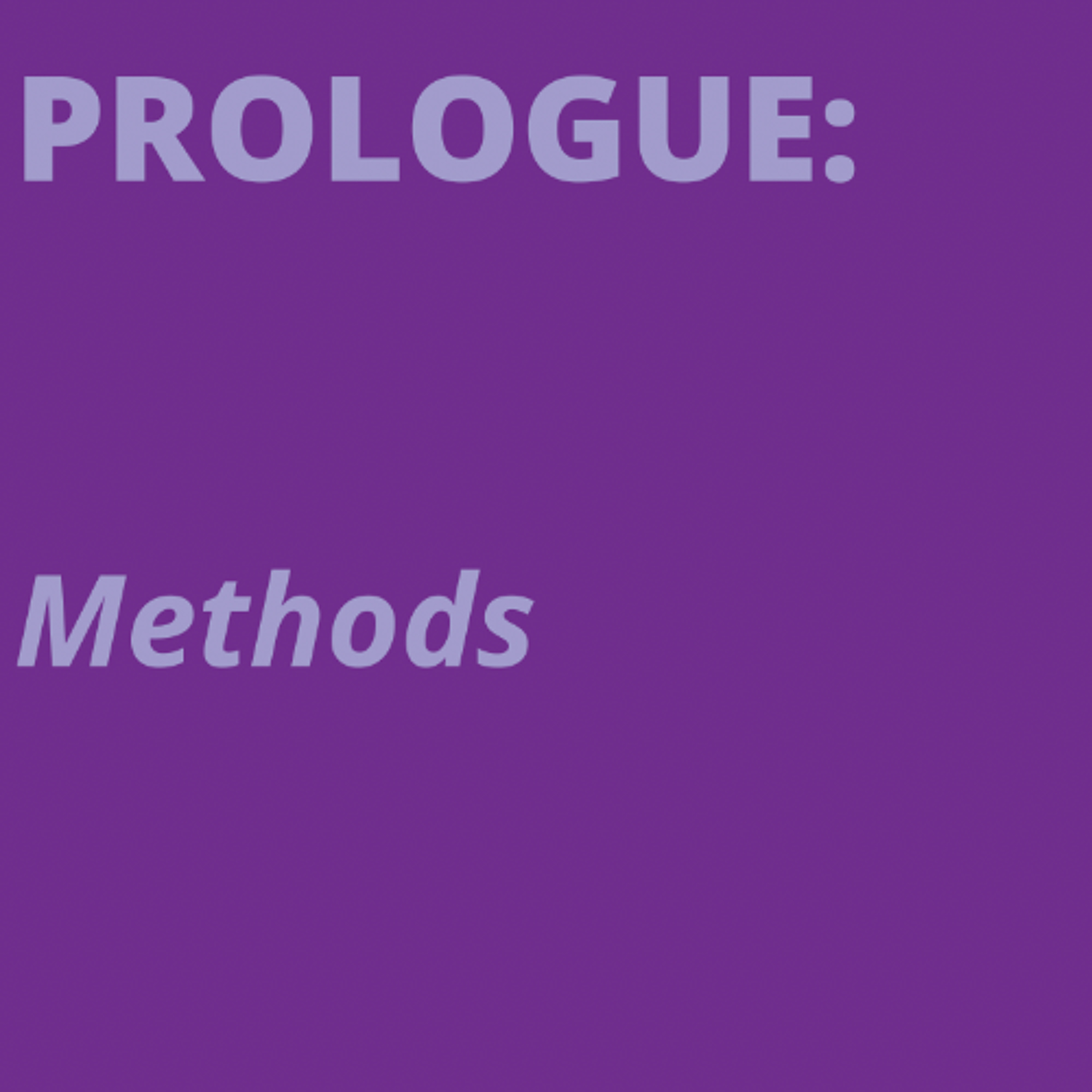 PROLOGUE: Methods