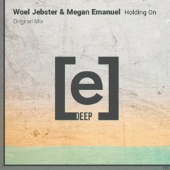 Woel Jebster & Megan Emanuel - Holding On (Original Mix)