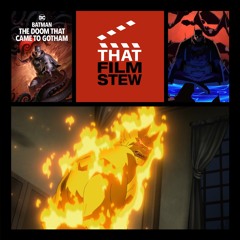 That Film Stew Ep 409 - Batman: The Doom That Came to Gotham (Review)