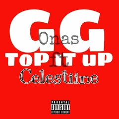 Top it up feat Celestiine