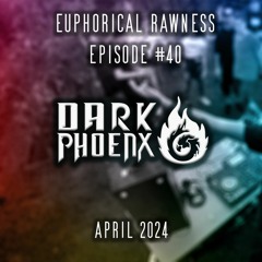 Euphorical Rawness #40 (Euphoric & Rawphoric Hardstyle Mix April 2024)