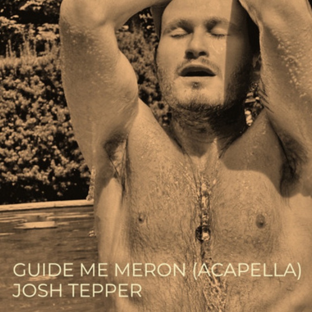 Guide Me Meron - Kabbalistic Anthem (Acapella): Josh Tepper