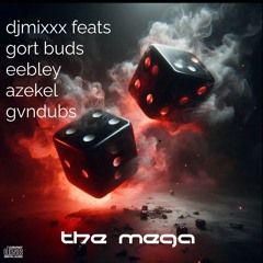 djmixxxx feats gort buds eebly azekel gvndubs the maga