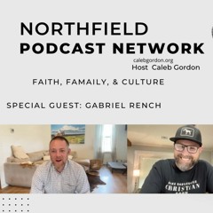 The NorthField Podcast   ||  Gabe Rench  ||  Post Millennialism
