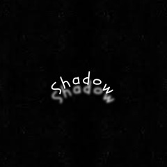 Shadow