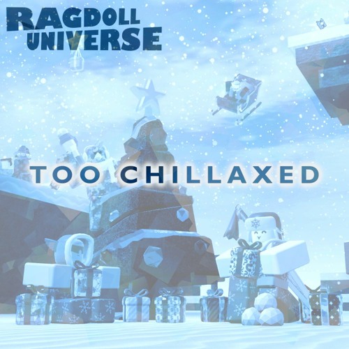 Ragdoll Universe: Too Chillaxed