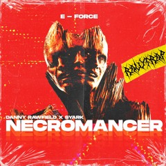E-Force - Necromancer (DANNY RAWFIELD X SYARK RAWTRAP EDIT)