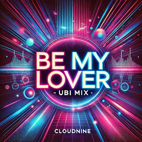 Be My Lover (Ubi Mix)