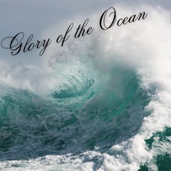 Glory of the Ocean