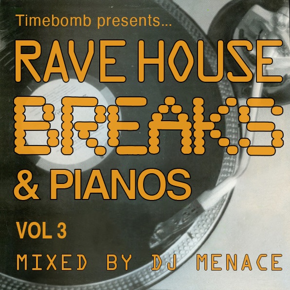 Timebomb – DJ Menace – Rave House, Breaks & Pianos Vol 3