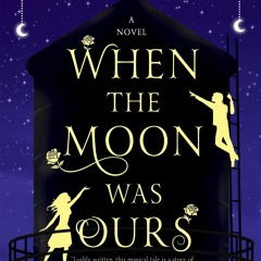 DOWNLOAD ✔️ eBook When the Moon Was Ours BY Anna-Marie McLemore