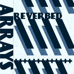 Arroi - Arrays [Reverbed]