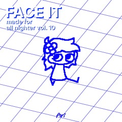 FACE IT [anv10 version]