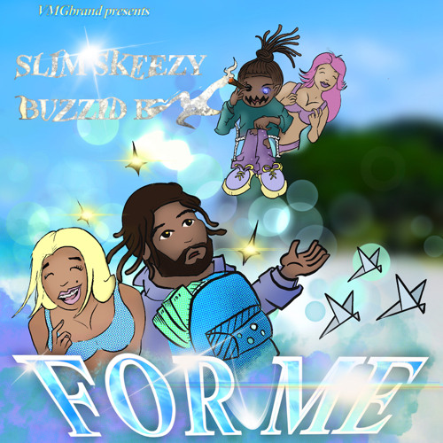 Slim Skeezy - For Me (Feat. Buzzid B)