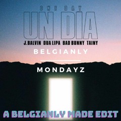 Un Dia (A Belgianly Made Edit)