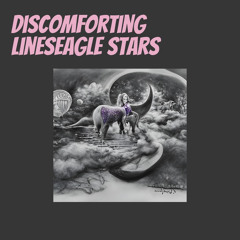 Discomforting Lineseagle Stars