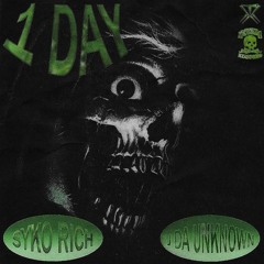 Syko Rich - 1 Day (Prod. By J Da Unknown)