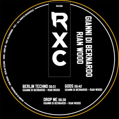 RXC006 - Gianni Di Bernardo, Rian Wood - Berlin Techno [RXC]