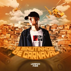 5 Minutinhos de Carnaval [Dj Lorenzo Paiva]