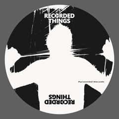 Recorded Things 023 - Pyramidal Decode - Contested Postion EP