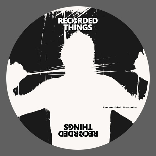 Recorded Things 023 - Pyramidal Decode - Contested Postion EP