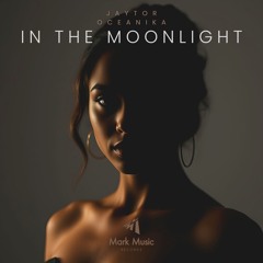 Jaytor, Oceanika - In the Moonlight [Mark Music Records]