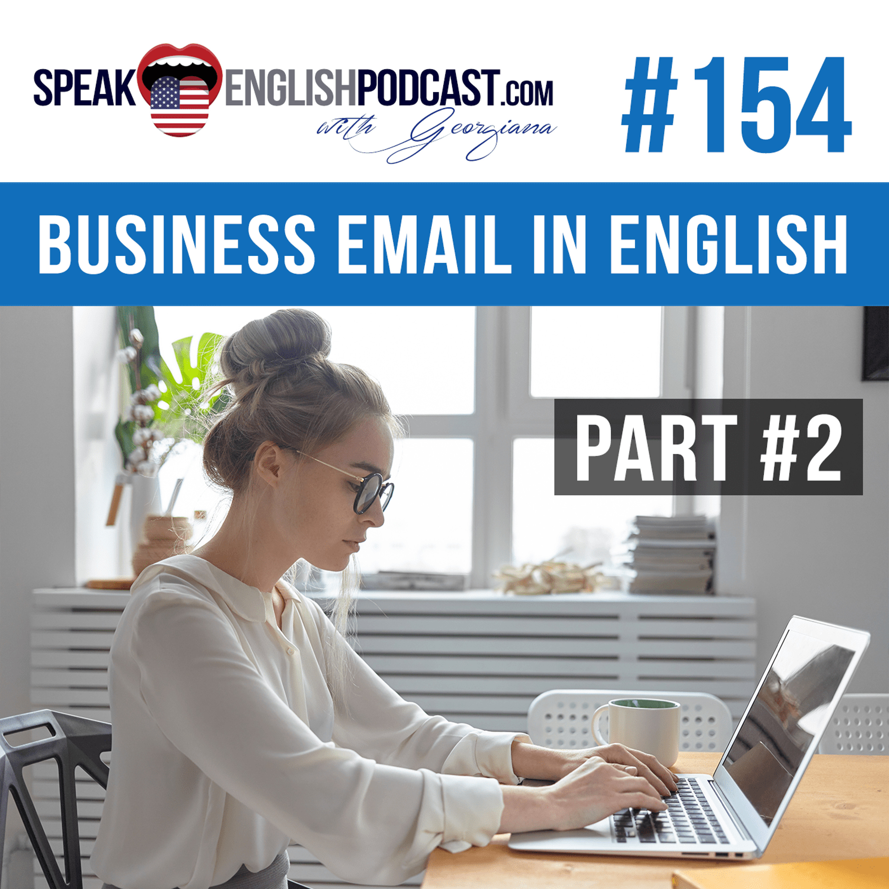 #154 How to write a  business email in English part #2 episode artwork